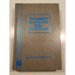 The Liberty Illustrated Bible Dictionary Thomas Nelson Vintage Gospel Teachings